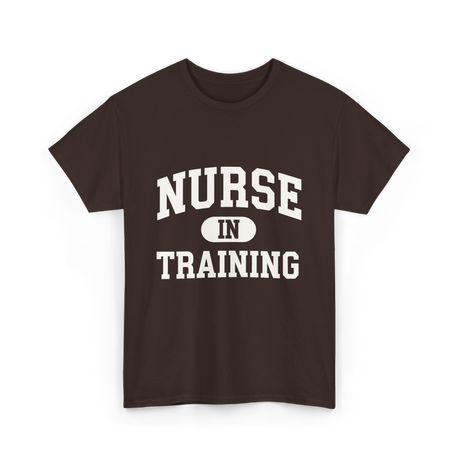 Nurse In Training Nursing Student T-Shirt - Dark Chocolate