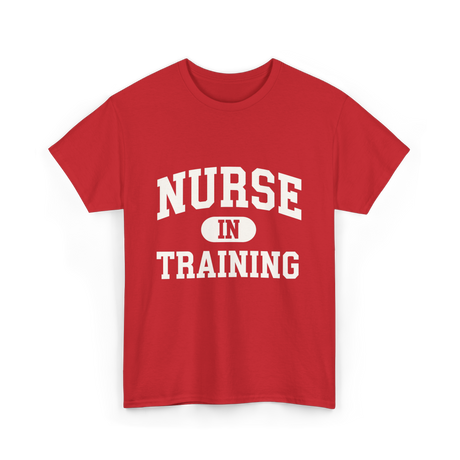 Nurse In Training Nursing Student T-Shirt - Red