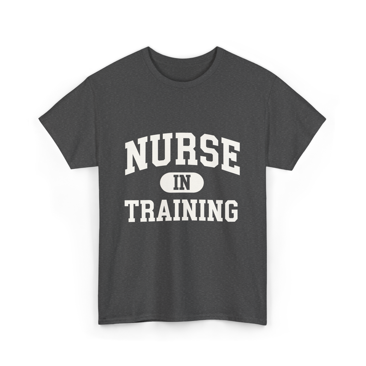 Nurse In Training Nursing Student T-Shirt - Dark Heather