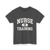 Nurse In Training Nursing Student T-Shirt - Dark Heather