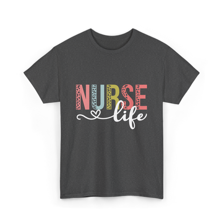 Nurse Life Healthcare Nurses T-Shirt - Dark Heather