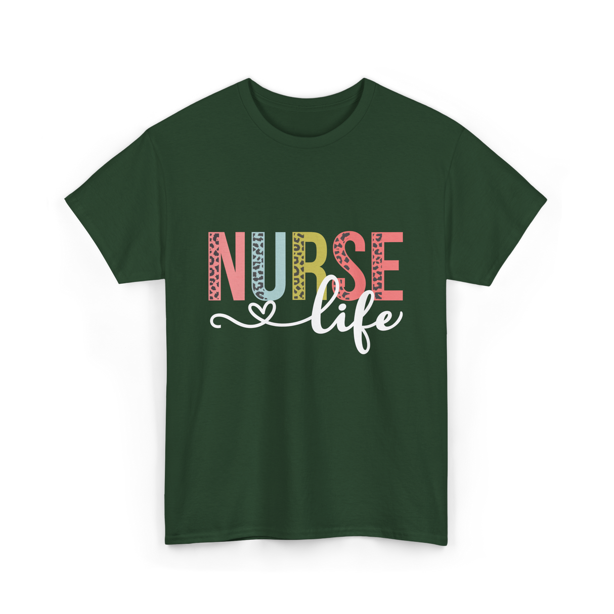 Nurse Life Healthcare Nurses T-Shirt - Forest Green