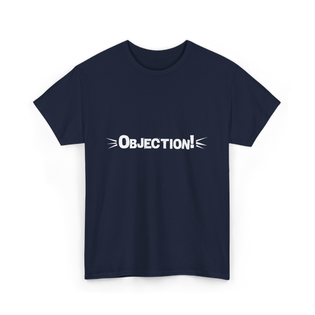 Objection Lawyer Law School Attorney T-Shirt - Navy