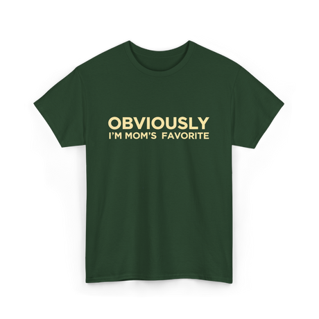 Obviously I'm Mom's Favorite Mom T-Shirt - Forest Green