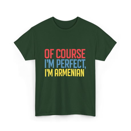 Of Course I'm Perfect Armenian T-Shirt - Forest Green