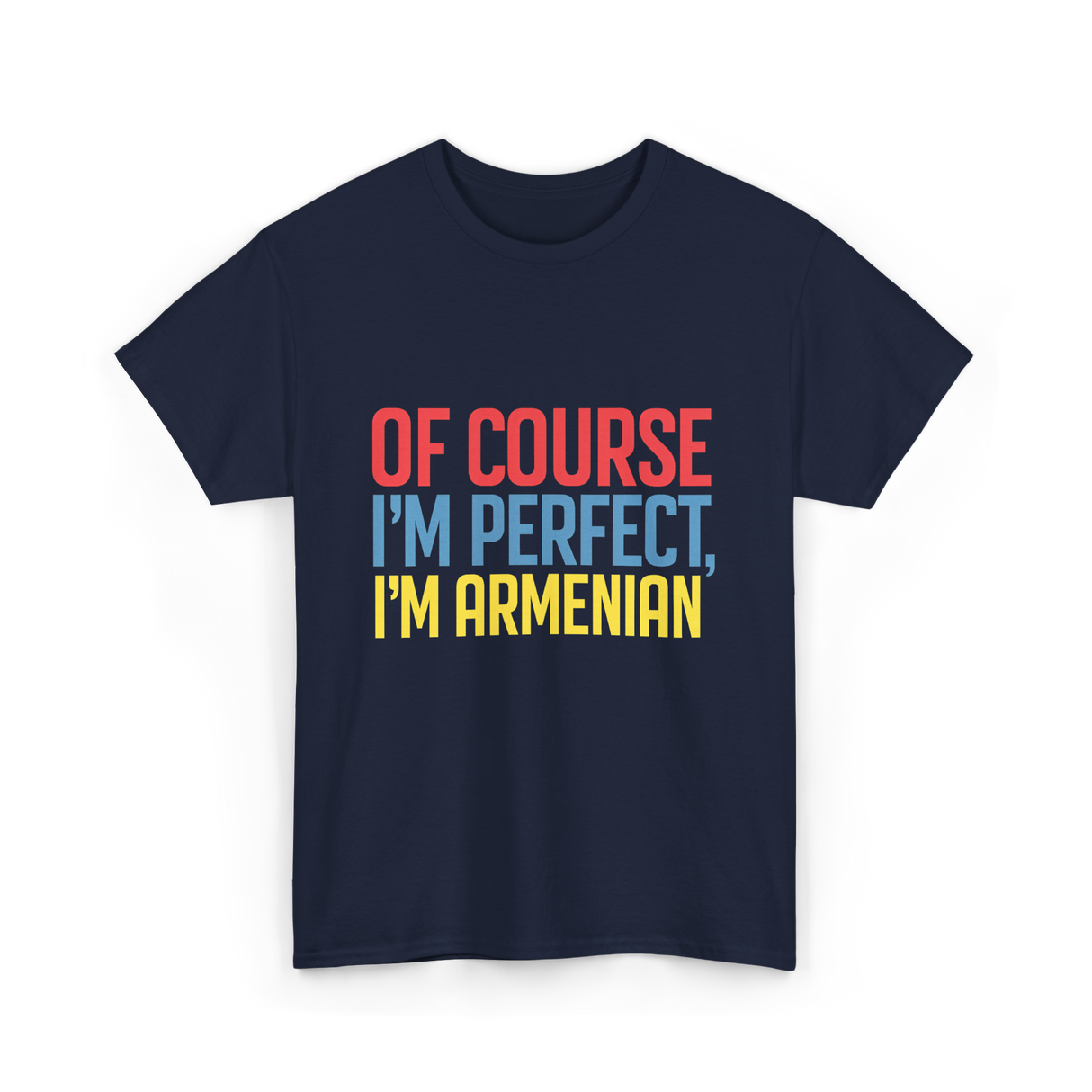 Of Course I'm Perfect Armenian T-Shirt - Navy