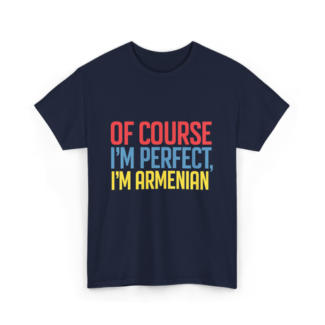 Of Course I'm Perfect Armenian T-Shirt - Navy