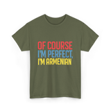 Of Course I'm Perfect Armenian T-Shirt - Military Green