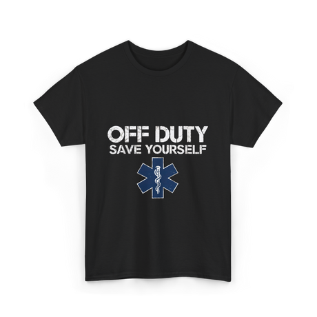 Off Duty Save Yourself EMS T-Shirt - Black