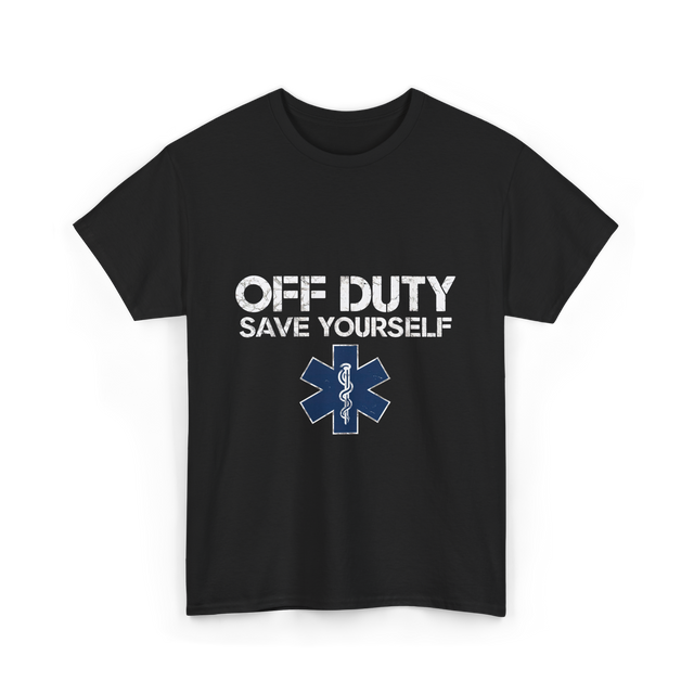 Off Duty Save Yourself EMS T-Shirt - Black