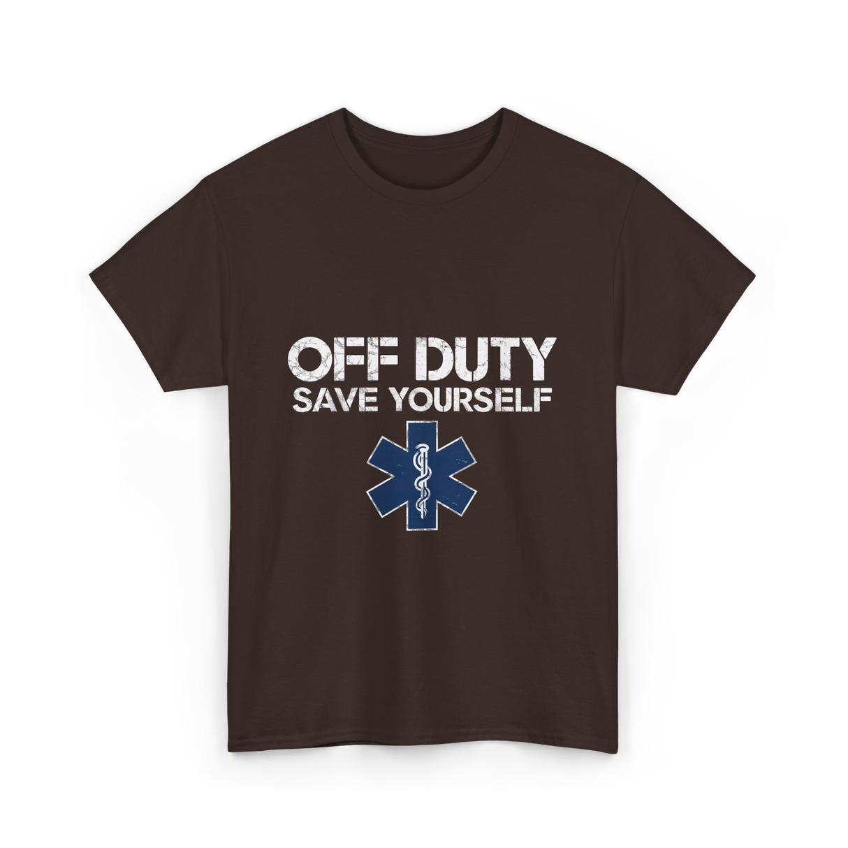 Off Duty Save Yourself EMS T-Shirt - Dark Chocolate