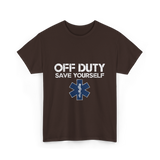 Off Duty Save Yourself EMS T-Shirt - Dark Chocolate