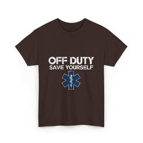 Off Duty Save Yourself EMS T-Shirt - Dark Chocolate