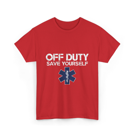 Off Duty Save Yourself EMS T-Shirt - Red