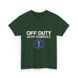 Off Duty Save Yourself EMS T-Shirt - Forest Green