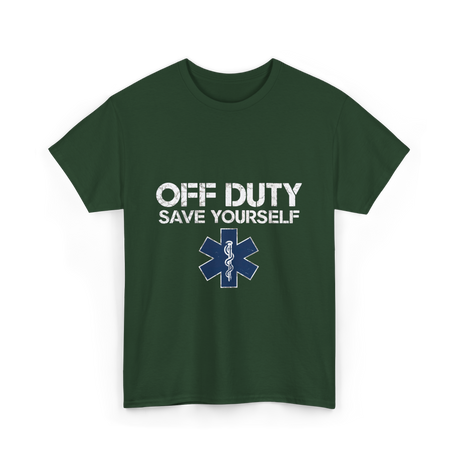 Off Duty Save Yourself EMS T-Shirt - Forest Green