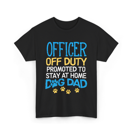 Officer Off Duty Dog Dad T-Shirt - Black