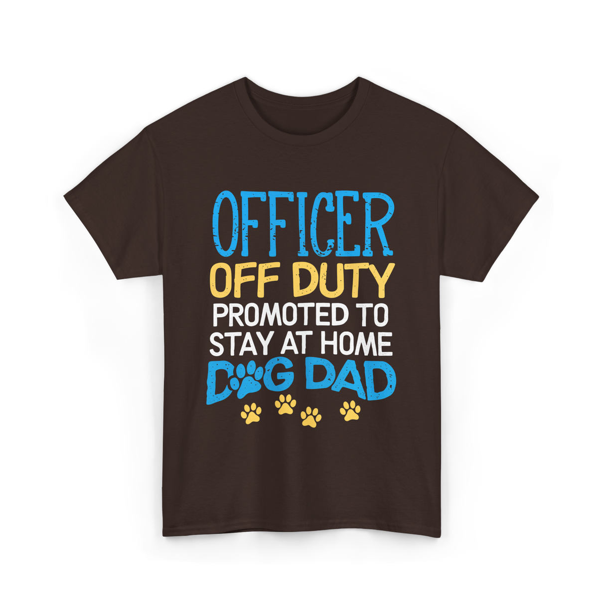 Officer Off Duty Dog Dad T-Shirt - Dark Chocolate