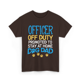 Officer Off Duty Dog Dad T-Shirt - Dark Chocolate