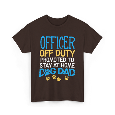 Officer Off Duty Dog Dad T-Shirt - Dark Chocolate