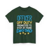 Officer Off Duty Dog Dad T-Shirt - Forest Green