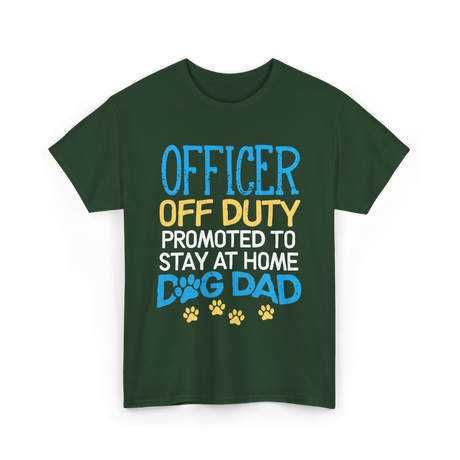 Officer Off Duty Dog Dad T-Shirt - Forest Green