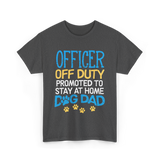 Officer Off Duty Dog Dad T-Shirt - Dark Heather