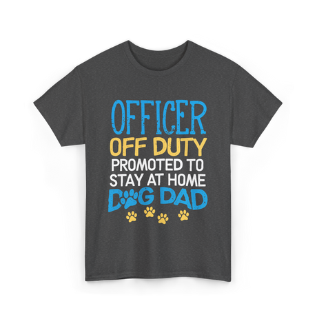 Officer Off Duty Dog Dad T-Shirt - Dark Heather