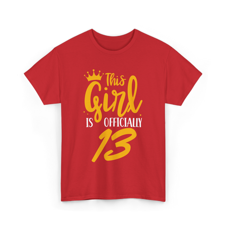 Officially 13 Years Birthday Girl T-Shirt - Red