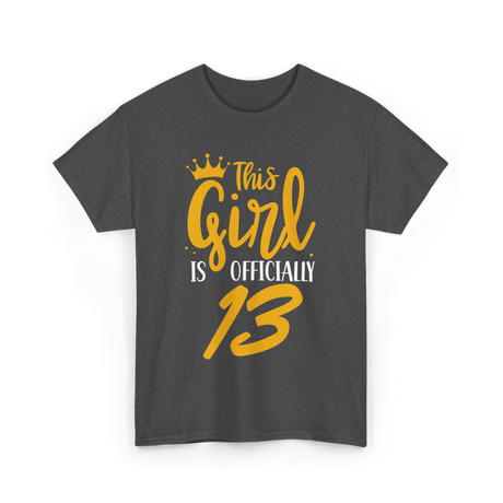 Officially 13 Years Birthday Girl T-Shirt - Dark Heather