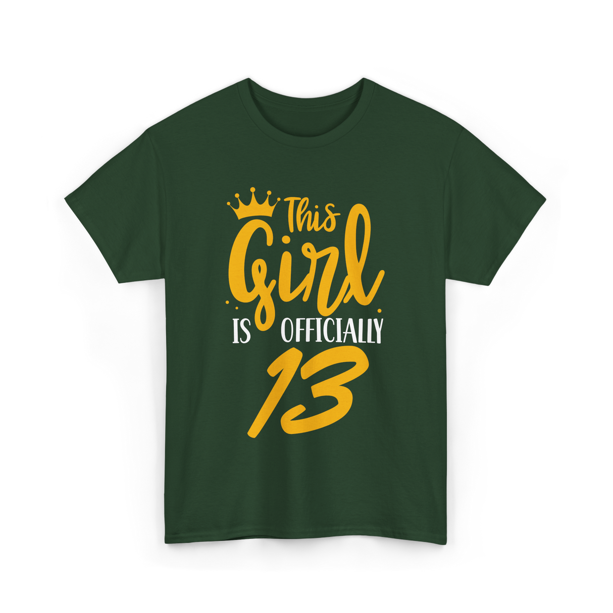 Officially 13 Years Birthday Girl T-Shirt - Forest Green