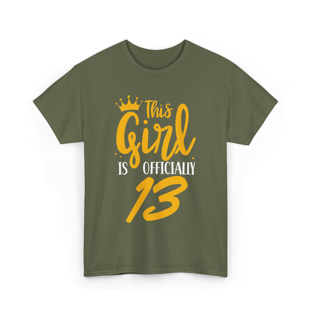 Officially 13 Years Birthday Girl T-Shirt - Military Green