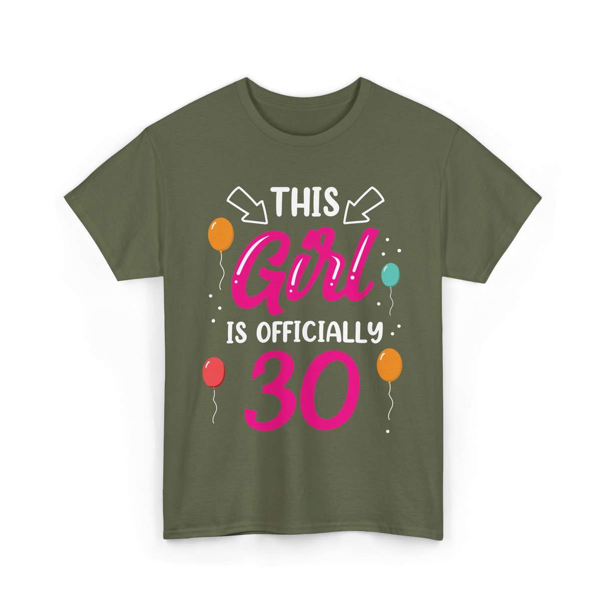 Officially 30 Birthday Girl T-Shirt - Military Green