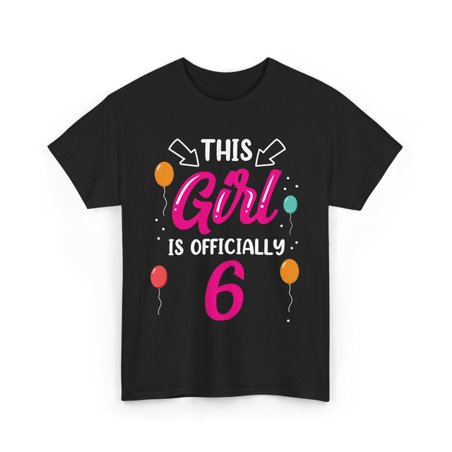 Officially 6 Birthday Girl T-Shirt - Black