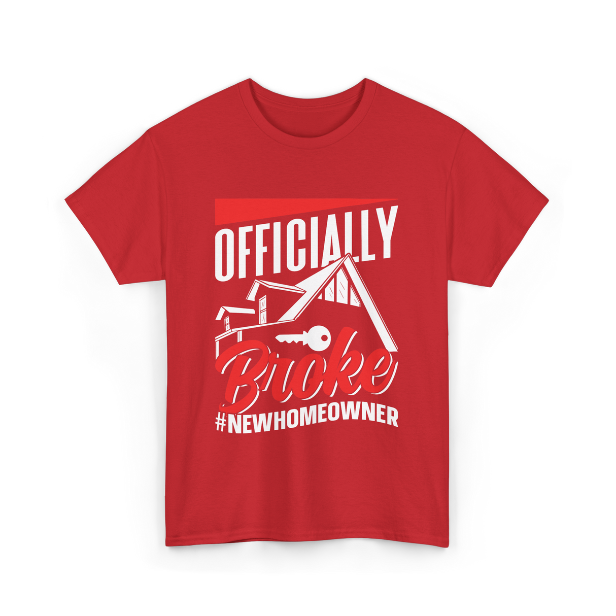 Officially Broke New Homeowner T-Shirt - Red