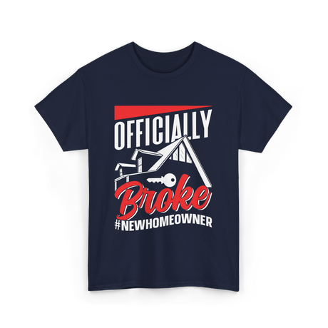 Officially Broke New Homeowner T-Shirt - Navy