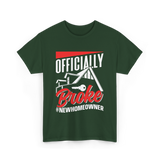 Officially Broke New Homeowner T-Shirt - Forest Green