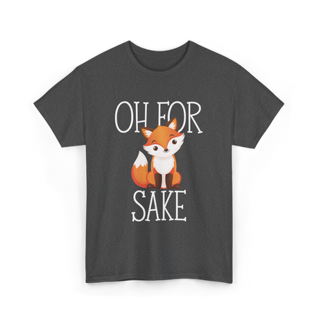 Oh For Sake Fox Animal T-Shirt - Dark Heather