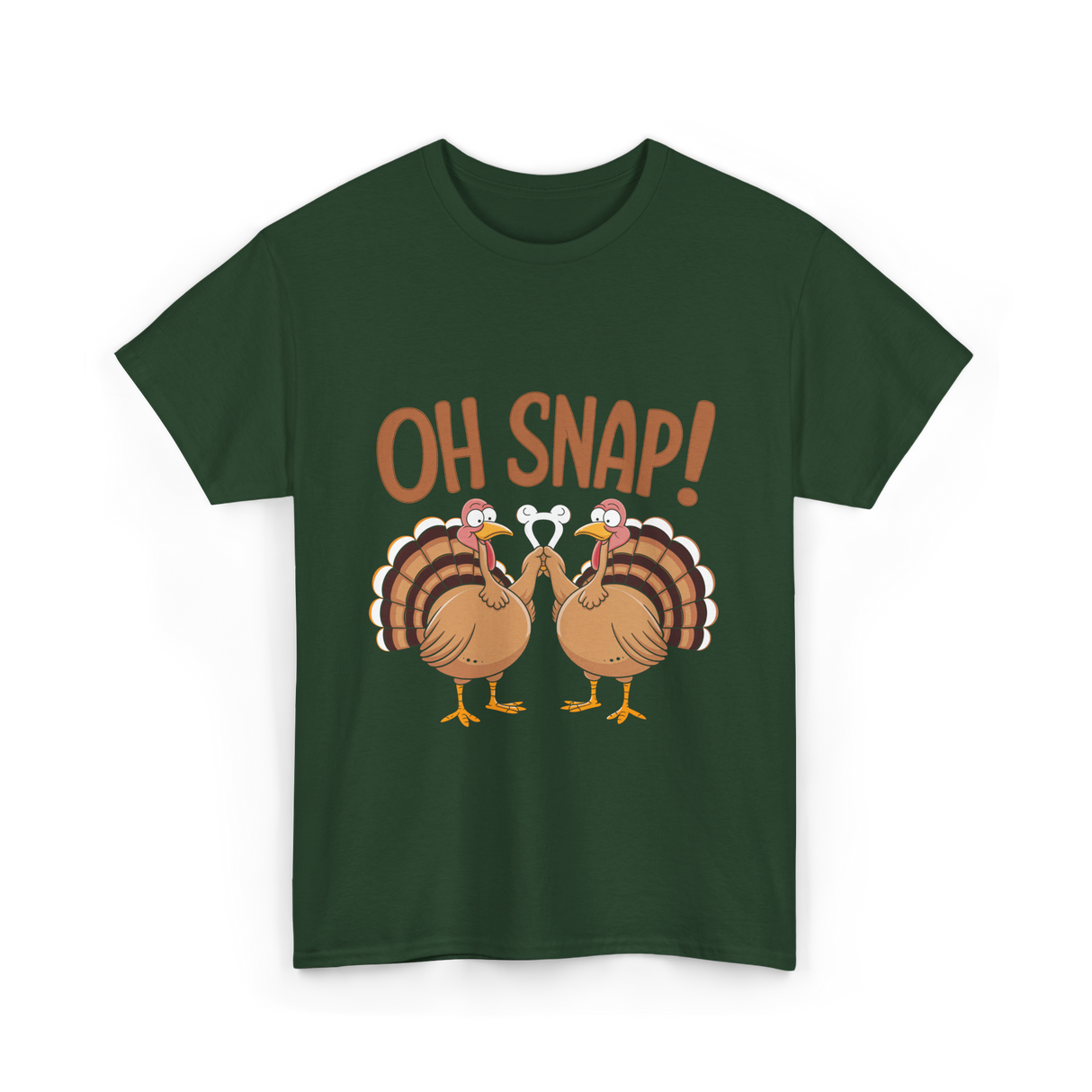 Oh Snap Turkey Thanksgiving T-Shirt - Forest Green