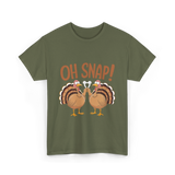 Oh Snap Turkey Thanksgiving T-Shirt - Military Green