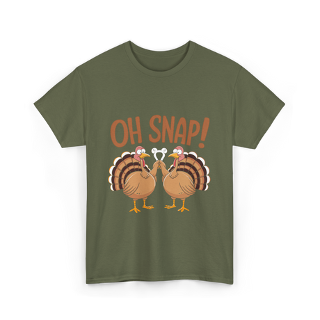 Oh Snap Turkey Thanksgiving T-Shirt - Military Green