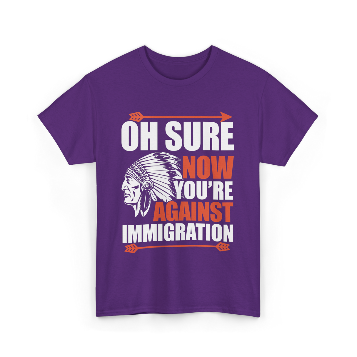 Oh Sure Now You're Against Immigration T-Shirt - Purple