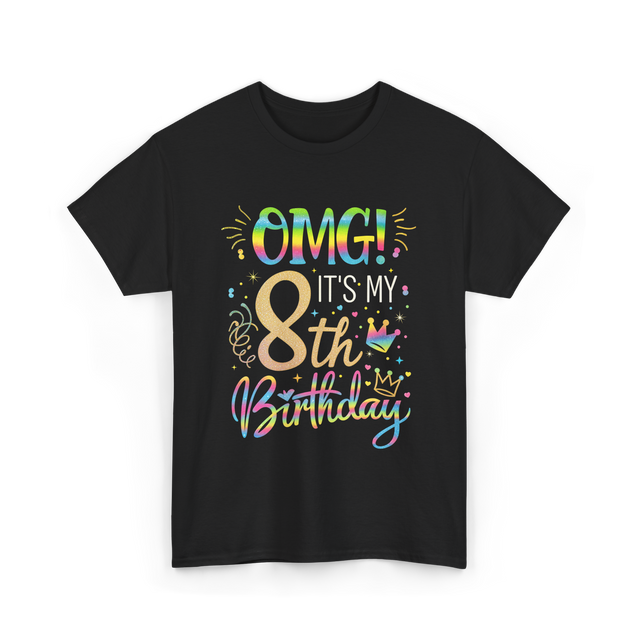 OMG It's My 8th Birthday T-Shirt - Black