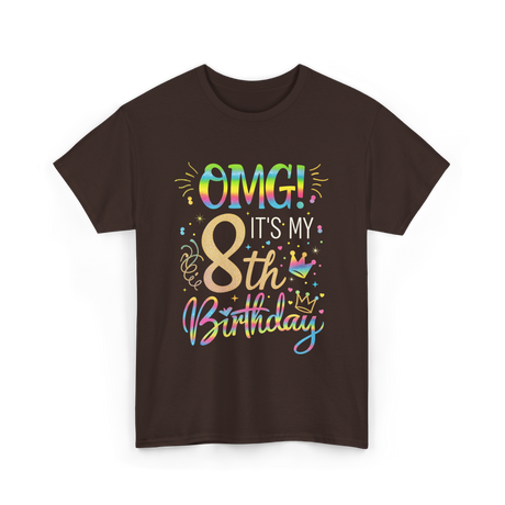 OMG It's My 8th Birthday T-Shirt - Dark Chocolate