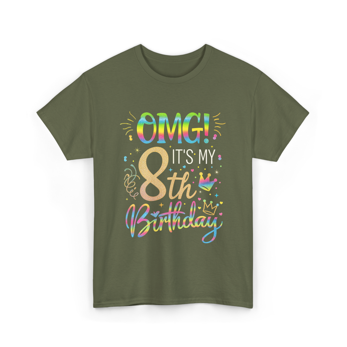 OMG It's My 8th Birthday T-Shirt - Military Green