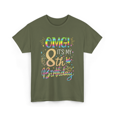 OMG It's My 8th Birthday T-Shirt - Military Green