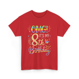 OMG It's My 8th Birthday T-Shirt - Red