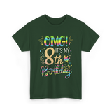 OMG It's My 8th Birthday T-Shirt - Forest Green