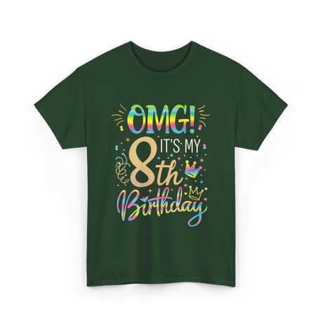 OMG It's My 8th Birthday T-Shirt - Forest Green