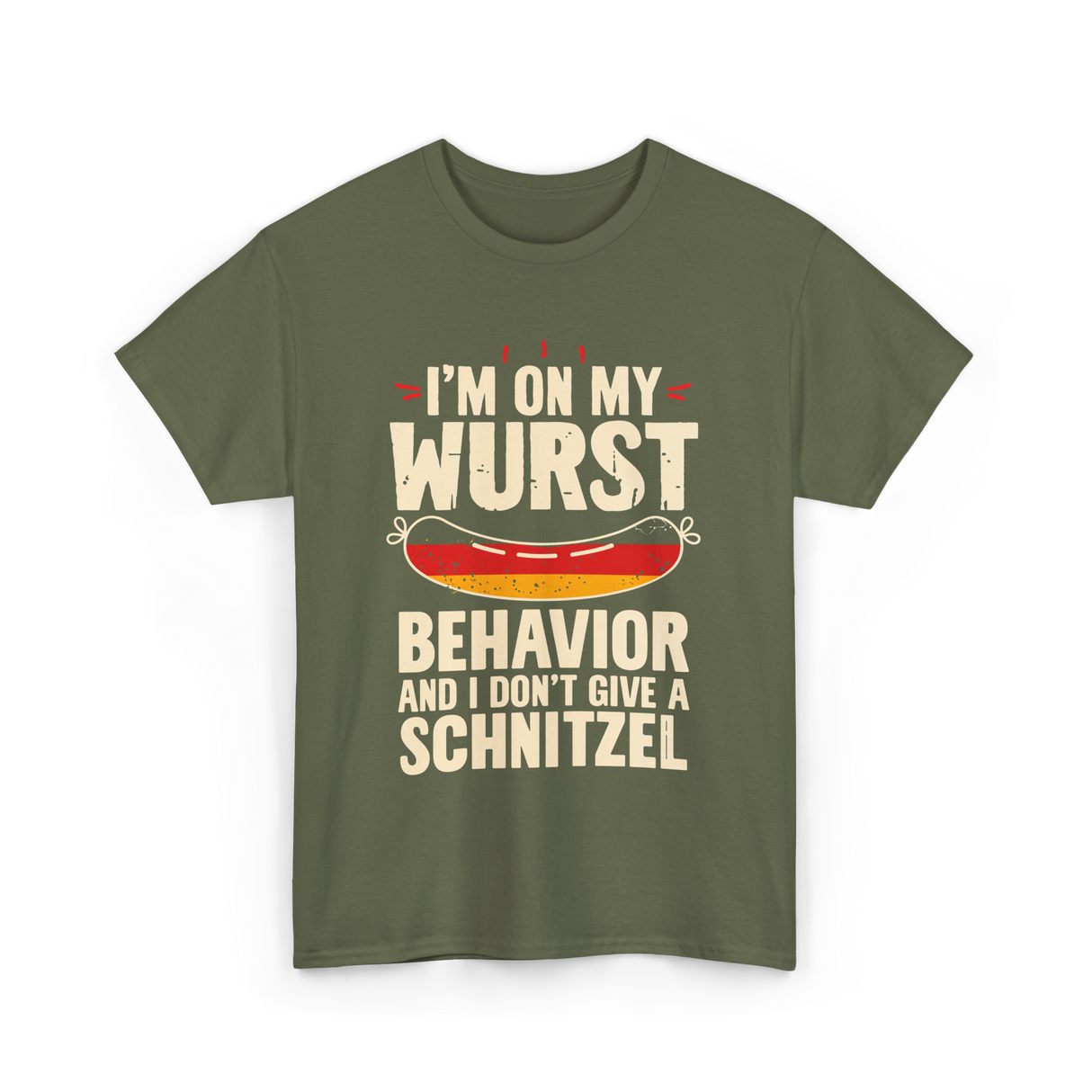 On My Wurst Behavior Schnitzel T-Shirt - Military Green